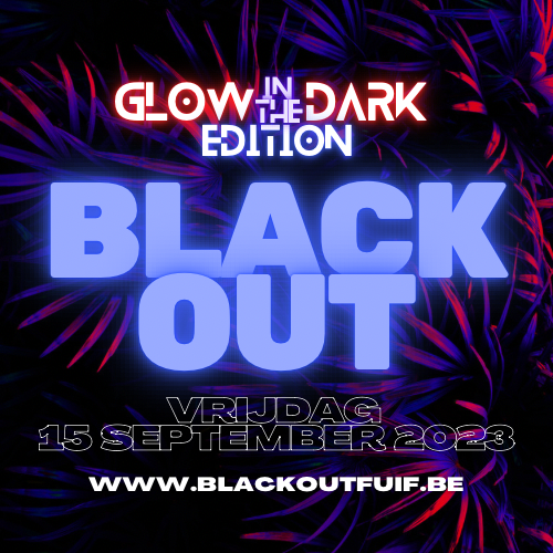 Black-Out Fuif : Glow In The Dark EDITION 2023