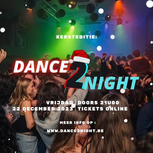 Dance2Night Fuif : Kersteditie 2023
