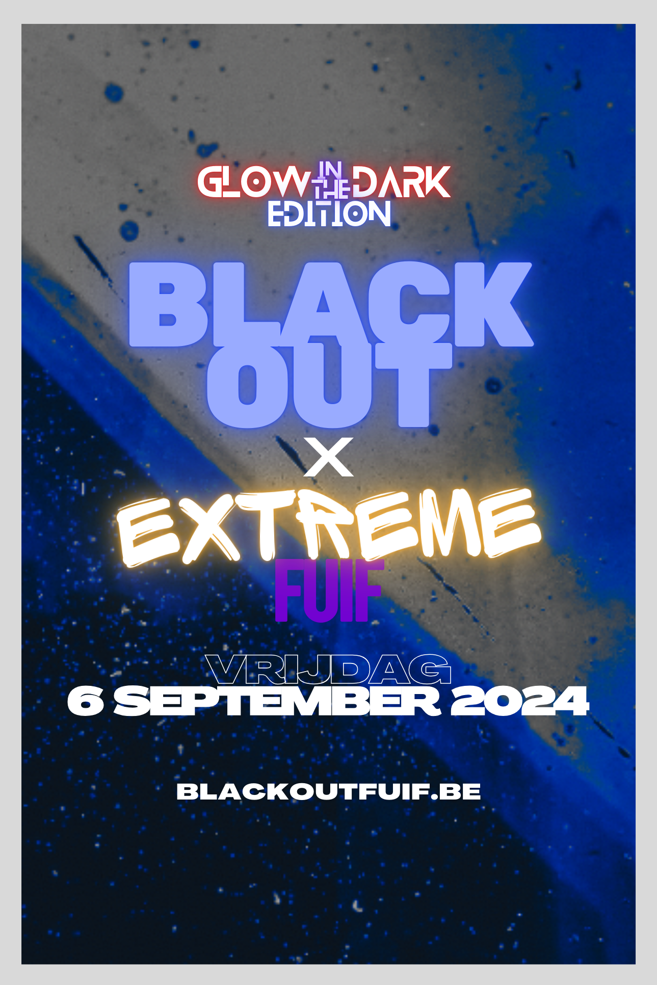 Black-Out Fuif X Extreme FUIF 2024 : GLOW IN THE DARK edition